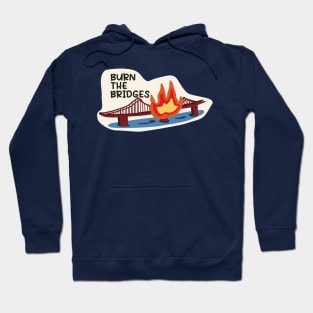 Burn the Bridges - Tye Dye Hoodie